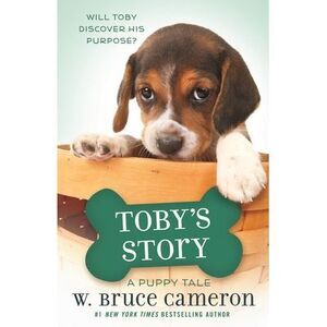 Toby's Story: A Puppy Tale -- W. Bruce Cameron